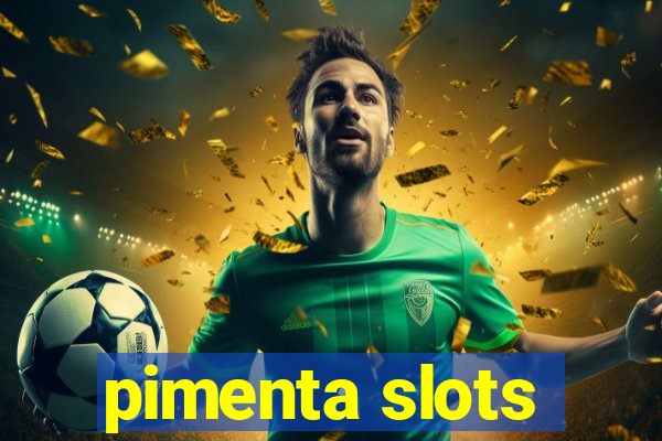 pimenta slots